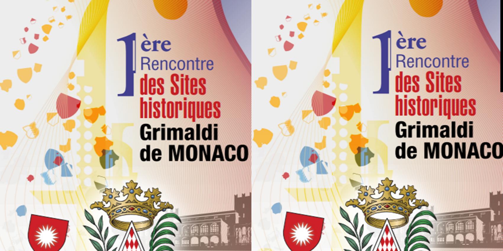 Présentation : La Rencontre des Sites historiques Grimaldi de Monaco